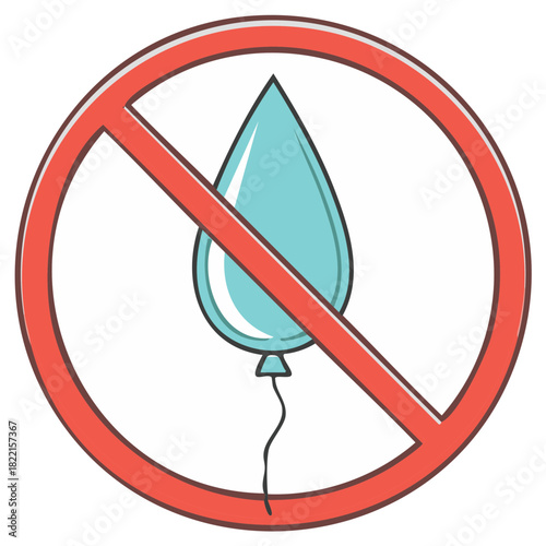 Balloons forbidden sign. Prohibition of balloons. No air filled balloon concept.