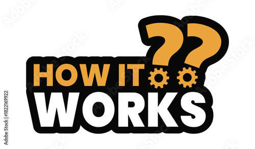 The bold, yellow and black text 'HOW IT WORKS' is displayed with two orange gears and two question marks above.