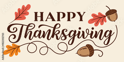 happy thanksgiving calligraphy text with autumn leaves and acorns greeting design