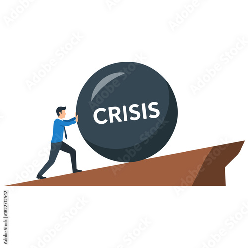 Man Pushing Crisis Ball Uphill - Overcoming Challenges and Obstacles.