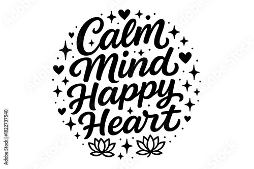 Calm Mind Artistry. ?Calm Mind Happy Heart?. modern hand lettering, smooth curves, balanced composition, clear