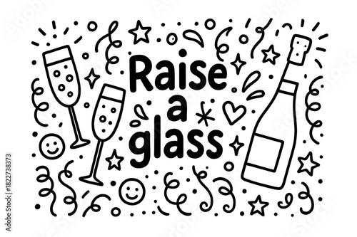 Celebrate with Doodles. Raise a glass. Hand-drawn doodle illustration of raise a glass. Champagne flutes,