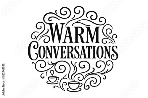Elegant Lettering Art. Warm Conversations ? Flourish Lettering with elegant curls and swashes around tall