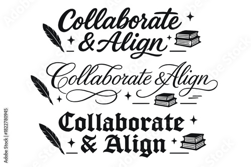 Collaborate & Align Calligraphy. Collaborate & Align. Create a calligraphy lettering illustration of the