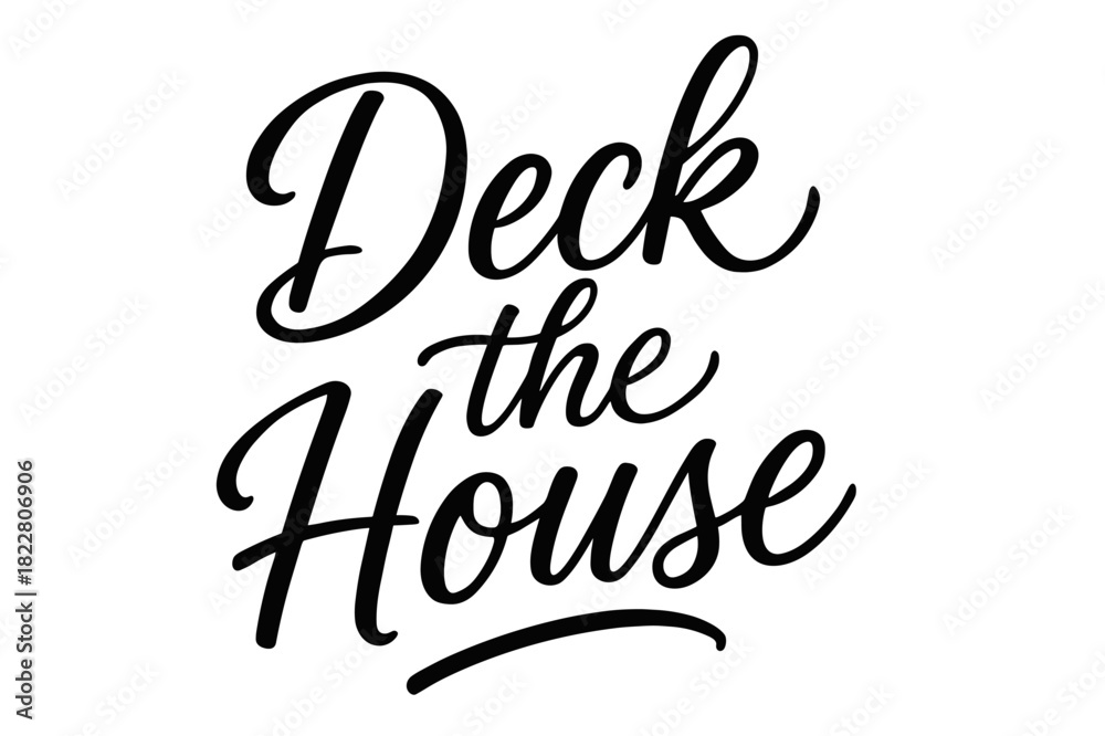 Obraz premium Deck the House Script. Deck the House ? Script Hand-Lettering, smooth flowing brush script with gentle loops