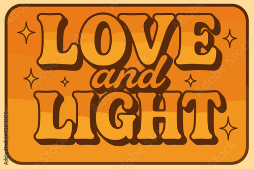 Retro Love & Light. ?Love and Light?. 70s poster vibe, warm gradient fills, thick outlines, offset shadows,