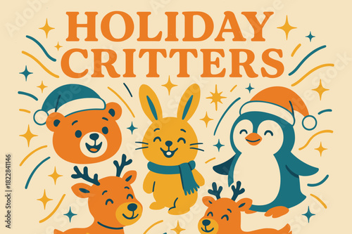 Holiday Critters Poster. Holiday Critters ? Retro Poster style; rounded retro serif font, centered layout with