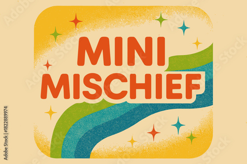 Mini Mischief Poster. Mini Mischief ? Retro Poster style; rounded 60s sans serif font, centered; halftone