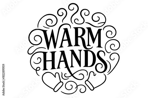 Warm Hands Flourish Lettering. Warm Hands ? Flourish Lettering with elegant swashes curling around tall serif