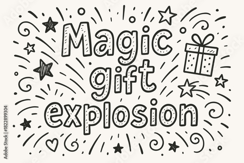Magic Gift Explosion. In the middle, the word ?Magic gift explosion? written in doodle hand-drawn style.