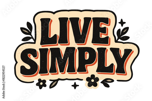 Live Simply Design. ?Live Simply?. retro sticker block lettering, bold cut-out outline, slight tilt/overlap,