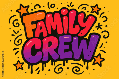 Lively Graffiti Art. Family Crew ? Graffiti Simplified; chunky bubble letters with tilt, drip accents, light