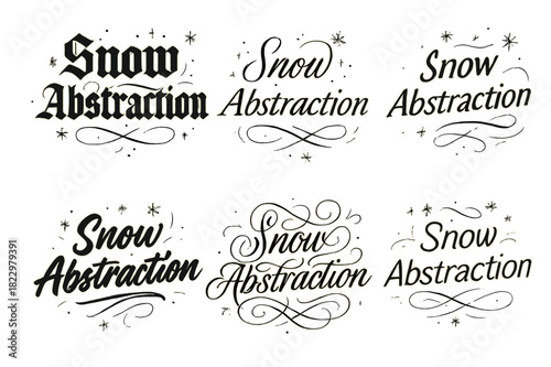 Snow Lettering Styles. Snow Abstraction. Create a calligraphy lettering illustration of the phrase: Snow
