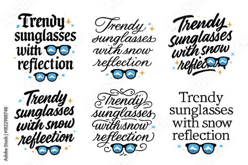 Stylish Calligraphy Sunglasses. Trendy sunglasses with snow reflection. Create a calligraphy lettering