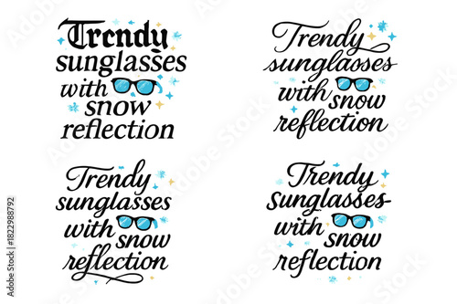 Stylish Calligraphy Sunglasses. Trendy sunglasses with snow reflection. Create a calligraphy lettering