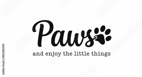 A graphic featuring the word Paws in cursive font with a paw print replacing the 's'. Below it reads and enjoy the little things in a simpler font.