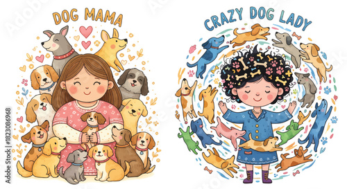 Cute illustrations showing love for dogs. Dog Mama features a woman with dogs around her, while Crazy Dog Lady shows a woman surrounded by flying dogs.