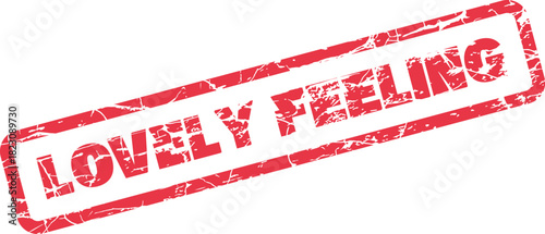 Vintage red rubber stamp with weathered texture displaying the uplifting words Lovely Feeling