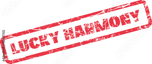 A unique red distressed rubber stamp powerfully conveys the balanced words Lucky Harmony