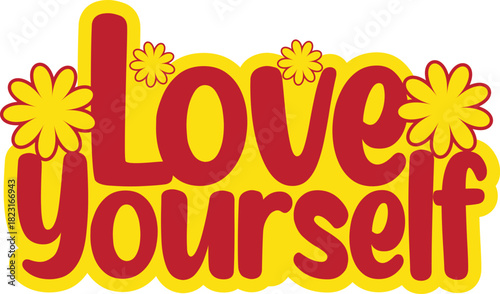 Bright and bold love yourself text with floral accents on a white background