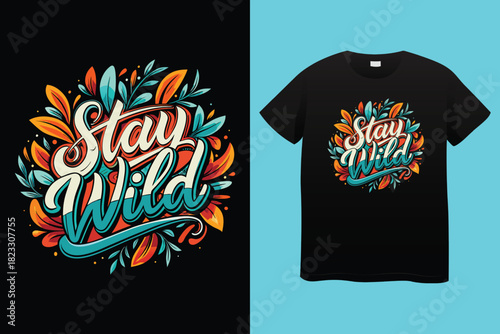 White t shirt with stay wild floral design and stay wild text art