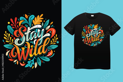 White t shirt with stay wild floral design and stay wild text art