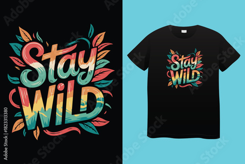White t shirt with stay wild floral design and stay wild text art