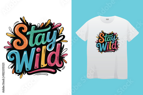 White t shirt with stay wild floral design and stay wild text art