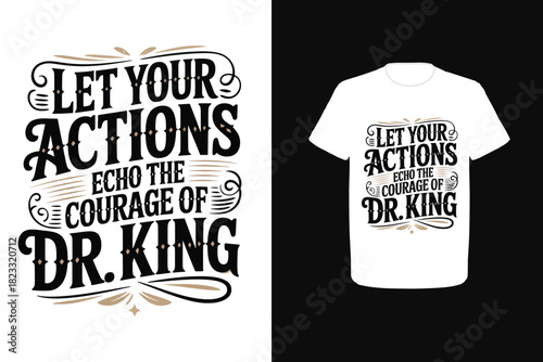 Let your actions echo the courage of Dr. King