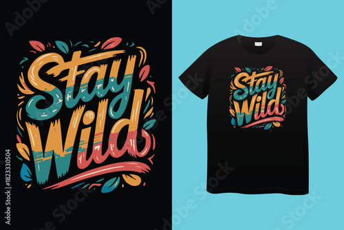 Stay Wild T shirt Design with Mountains and Forest Adventure Theme