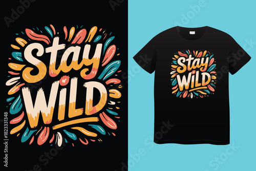 Stay Wild T shirt Design with Mountains and Forest Adventure Theme