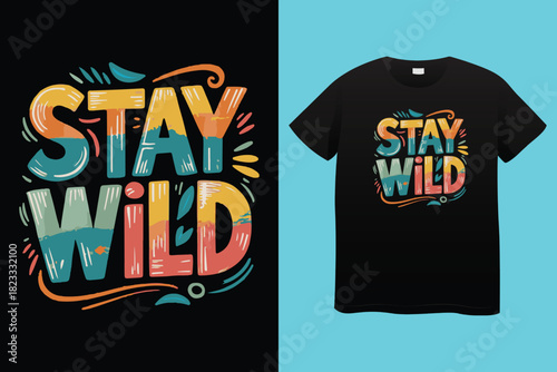 Stay Wild T shirt Design with Mountains and Forest Adventure Theme