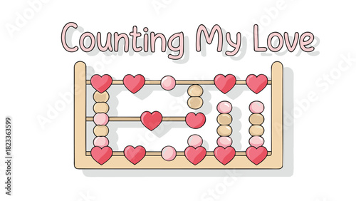 Cute cartoon abacus with heart shaped beads and the text counting my love on a white background