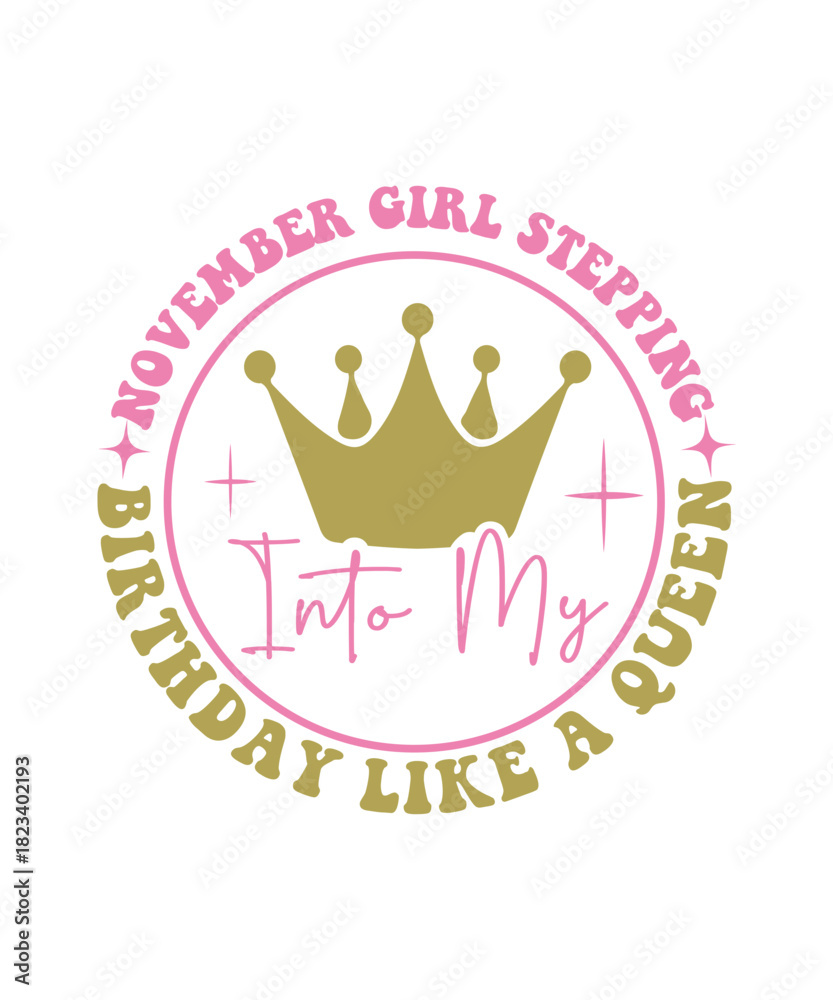 Fototapeta premium november Girl Stepping Into My Birthday Like A Queen svg
