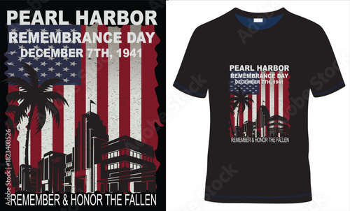 Pearl Harbor Remembrance Day December 7th T-Shirt. December 7th 1941, Remember & Honor The Fallen. Distressed American Flag and Honolulu Skyline Patriotic Vector Graphic.