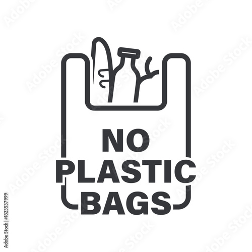 Isolated sign No Plastic Bag, symbolizing restricted bag use and promoting personal reusable shopping bags in regulated areas.