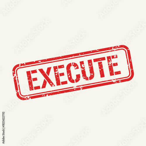 A red grunge rubber stamp with the word "EXECUTE" on a light background, symbolizing action and completion.