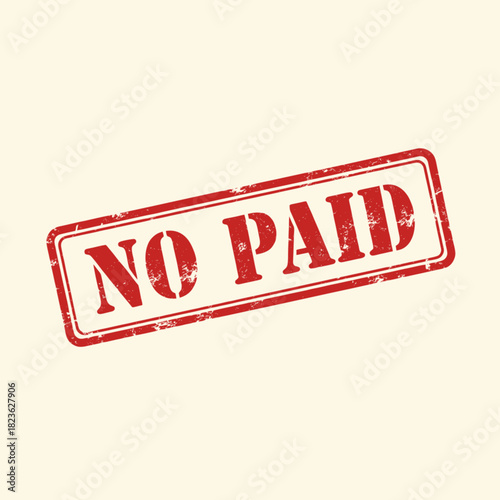 Red grunge rubber stamp with the words 'NO PAID' on a light cream background.
