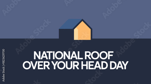 National Roof Over Your Head Day Celebrating Housing, Shelter, and Security