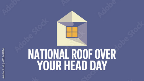 National Roof Over Your Head Day Celebrating Housing, Shelter, and Security