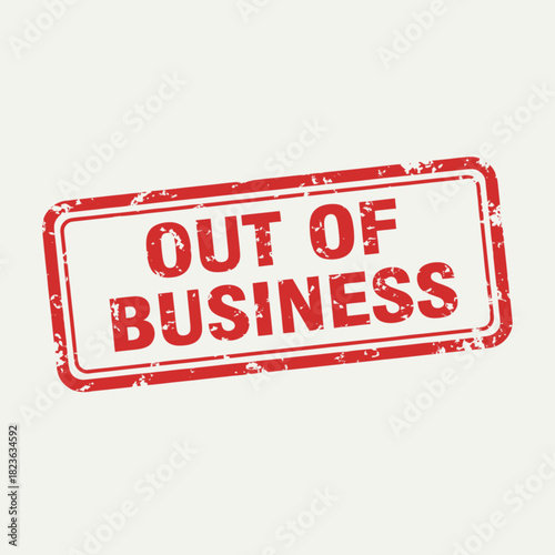 A distressed red and white rubber stamp graphic that reads "OUT OF BUSINESS" in bold red letters.