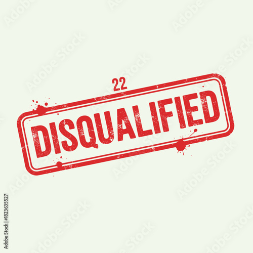 Red grunge rubber stamp imprint with the word Disqualified and the number 22 on a light background.