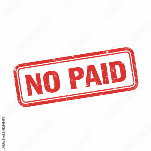 A red grunge rubber stamp with the text "NO PAID" on a white background, indicating an outstanding financial status.