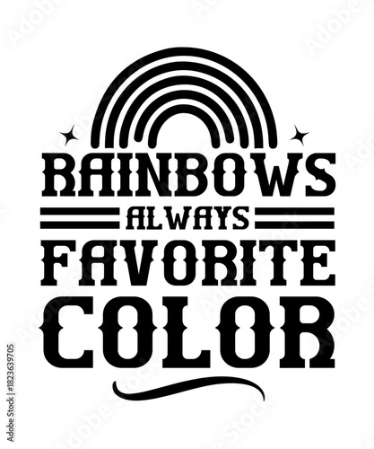 rainbows always favorite color svg design