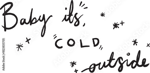 Christmas handwriting clipart. Baby it's cold outside. Famous Christmas quotes. Hand drawn calligraphy