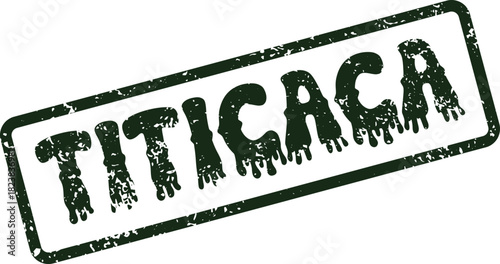 Distressed Dark Green Titicaca Word Stamp with Grungy Dripping Ink Texture and Rough Border