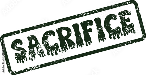 Distressed green rubber stamp bearing the significant word Sacrifice on a clear surface for serious communication