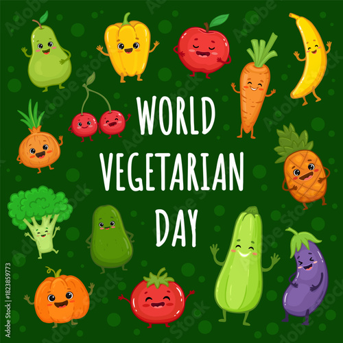 World Vegetarian Day. Happy cute vegetables and fruits. Zucchini, potato, pepper, cherry, broccoli, carrot, banana, pineapple and tomato. Healthy food concept. Vector illustration
