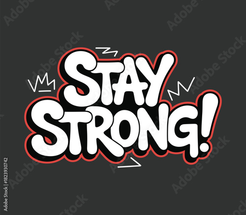 Stay strong motivation inspiration positive affirmation encouragement typography design art t-shirt design