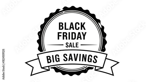 Black Friday sale badge for promotional marketing material offers big savings and festive deals for holiday shopping season discounts and promotions